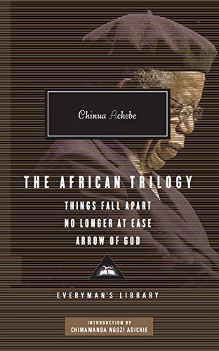 The African Trilogy: Things Fall Apart No Longer at Ease Arrow of God; Chinua Achebe; 2010