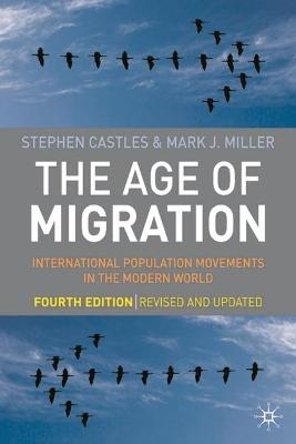 The Age of Migration; Stephen Castles, Mark J. Miller; 2009