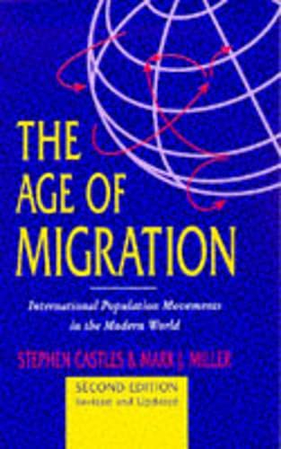 The Age of Migration; Castles Stephen, Mark J. Miller; 1998