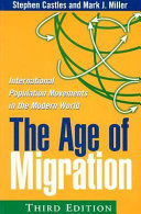 The Age of Migration, Third Edition: International Population Movements in the Modern World; Stephen Castles, Mark J. Miller; 2003