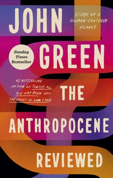 The Anthropocene Reviewed; John Green; 2023