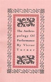 The Anthropology of Performance; Victor Turner; 2001