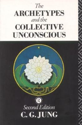 The Archetypes and the Collective Unconscious; C G Jung; 1991