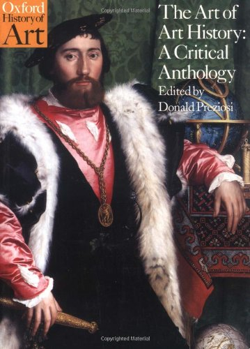 The Art of Art History: A Critical AnthologyOxford history of art : special volumesOxford history of art; Donald Preziosi; 1998