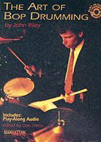 The art of Bop Drumming + CD; John Riley; 1994