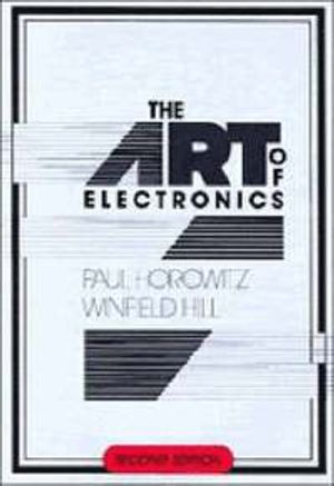 The Art of Electronics; Paul Horowitz; 1989