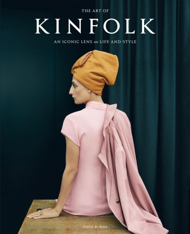 The Art of Kinfolk; John Burns; 2023