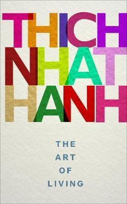 The Art of Living; Thich Nhat Hanh; 2017