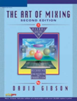 The Art of Mixing; Gibson David; 2005