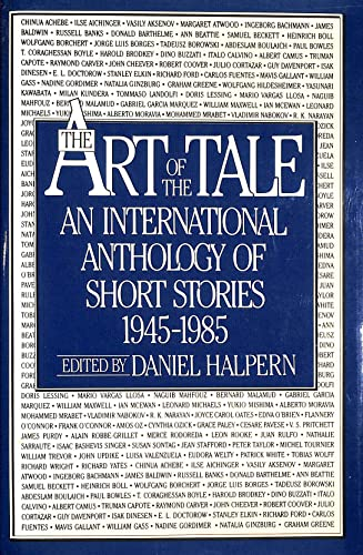 The art of the tale : an international anthology of short stories 1945-1985; Daniel Halpern; 1986