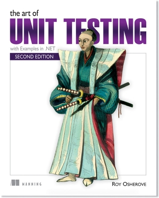 The Art of Unit Testing; Roy Osherove; 2013