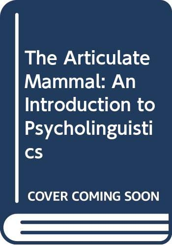 The articulate mammal : an introduction to psycholinguistics; Jean Aitchison; 1989