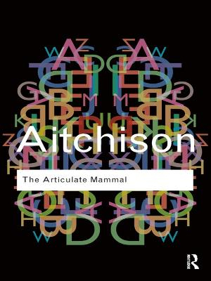 The articulate mammal : an introduction to psycholinguistics; Jean Aitchison; 2011