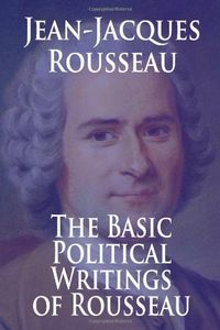 The Basic Political Writings of Rousseau; Jean-Jacques Rousseau