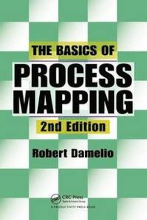 The Basics of Process Mapping; Robert Damelio; 2011