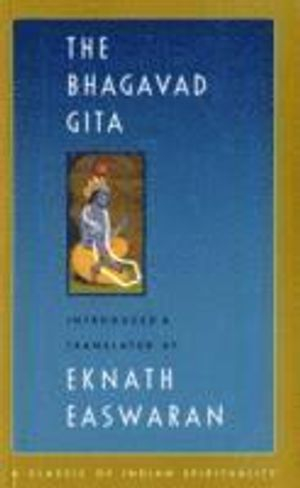 The Bhagavad Gita; Eknath Easwaran; 2007