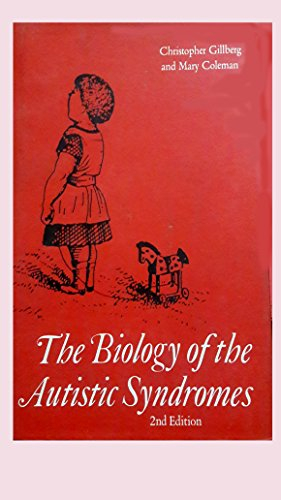 The Biology of the Autistic Syndromes; Christopher Gillberg, Mary Coleman; 1992