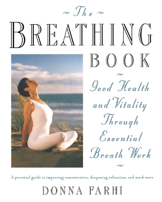 The Breathing Book; Donna Farhi; 1996