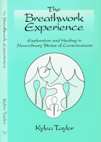 The Breathwork Experience; Kylea Taylor; 1994