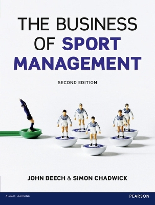 The business of sport management [electronic resource]; John G. Beech, Simon Chadwick; 2013