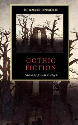 The Cambridge Companion to Gothic Fiction; Jerrold E Hogle; 2002