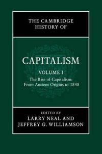 The Cambridge History of Capitalism; Larry Neal; 2014