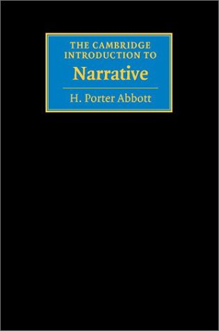 The Cambridge Introduction to Narrative; H. Porter Abbott; 2002