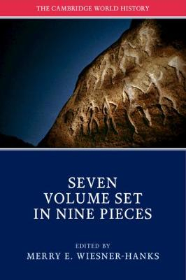 The Cambridge World History 7 Volume Hardback Set in 9 Pieces; Merry E. Wiesner, David Christian, Graeme. Barker, Candice Lee. Goucher, Norman. Yoffee, Craig. Benjamin, Benjamin Z. Kedar, Jerry H. Bentley, Sanjay Subrahmanyam; 2015