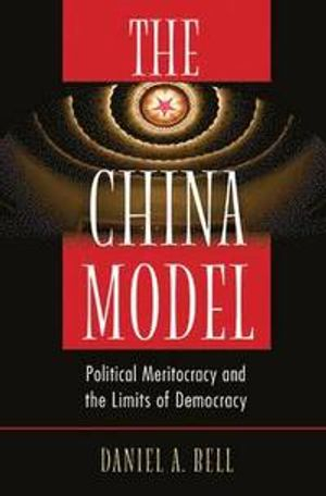 The China Model; Daniel A Bell; 2015