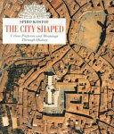 The City Shaped; Spiro Kostof; 1991