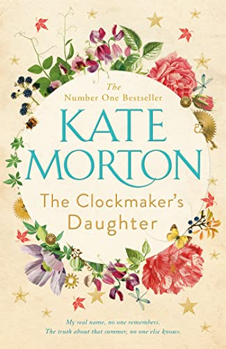 The Clockmaker's Daughter; Kate Morton; 2018