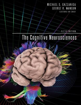 The Cognitive Neurosciences; Michael S Gazzaniga, George R Mangun; 2014