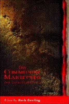 The Communist Manifesto: New Interpretations; Karl Marx, Friedrich Engels, Mark Cowling; 1998