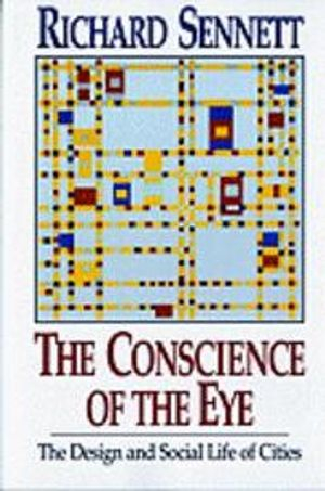 The Conscience of the Eye; Richard Sennett; 1992