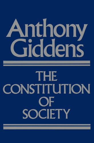 The Constitution of Society: Outline of the Theory of StructurationSocial and Political Theory from Polity PressSocial and political theorySocial theory; Anthony Giddens; 1984