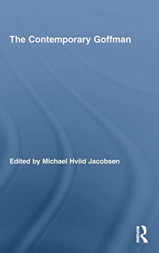 The contemporary Goffman; Michael Hviid Jacobsen; 2010