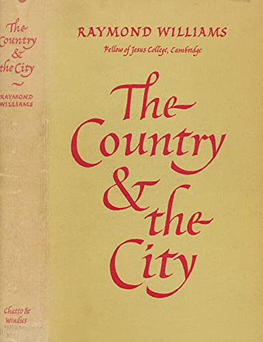 The country and the city; Raymond Williams; 1973