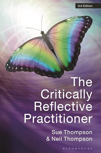 The Critically Reflective Practitioner; Sue Thompson, Neil Thompson; 2023