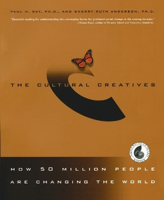 The Cultural Creatives; Paul H Ray, Sherry Ruth Anderson; 2001