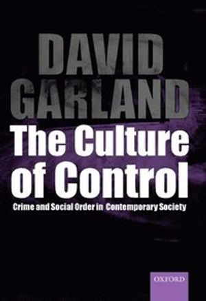 The Culture of Control; David Garland; 2001