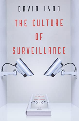 The Culture of Surveillance; David Lyon; 2018