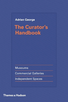 The Curator's Handbook; Adrian George; 2015