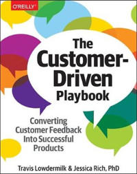 The Customer-Driven Playbook; Travis Lowdermilk, Jessica Rich; 2017