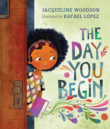 The Day You Begin; Jacqueline Woodson; 2018