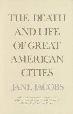 The Death and Life of Great American Cities; Jane Jacobs; 1992