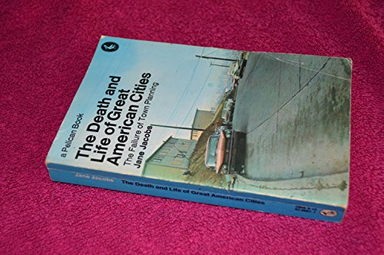 The death and life of great American cities : [the failure of town planning]; Jane Jacobs; 1965