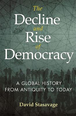 The Decline and Rise of Democracy; David Stasavage; 2020