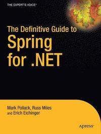 The Definitive Guide to Spring for .NET; Mark Pollack, Russ Miles, Erich Eichinger; 2020