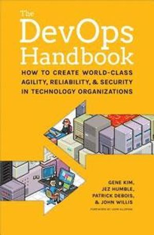 The DevOPS Handbook; Gene Kim, Patrick Debois, Professor John Willis, Jez Humble, John Allspaw; 2016