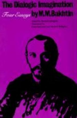 The Dialogic Imagination; M M Bakhtin, Michael Holquist; 1982